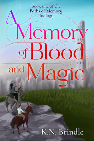 A Memory of Blood and Magic by K.N. Brindle